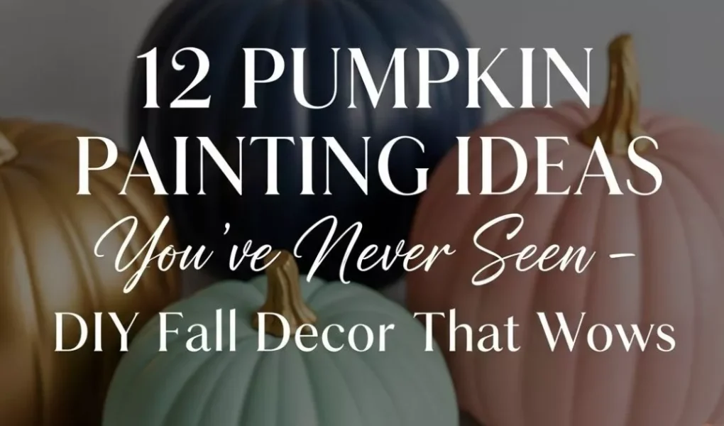 Transform Your Fall Decor: 12 Must-Try Pumpkin Painting Ideas for Every Style